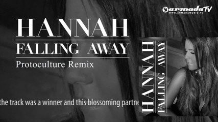 Hannah - Falling Away (protoculture Remix)