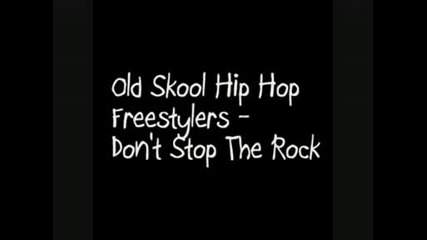 Old Skool Hip Hop - Freestyle - Dont Stop The Rock