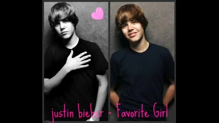 Justin - favorite girl 