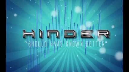 (превод) Hinder - Should Have Known Better (official lyric video) .. трябваше да съм по-умен ...