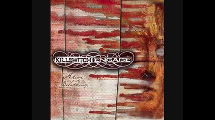 Killswitch Engage - Just Barely Breathing 