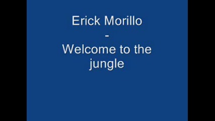Erick Morillo - Welcome to the jungle
