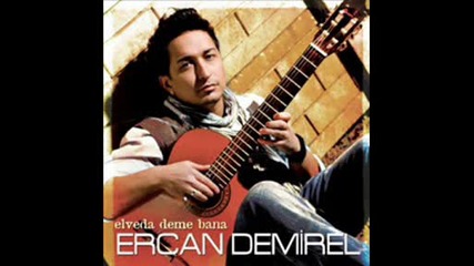 Ercan Demirel - Elveda Deme Bana