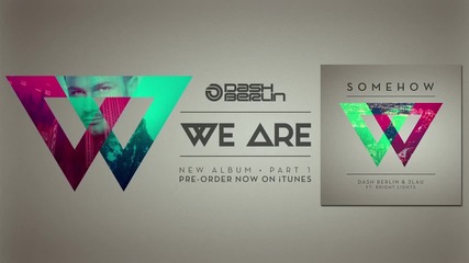 Dash Berlin & 3lau feat. Bright Lights - Somehow
