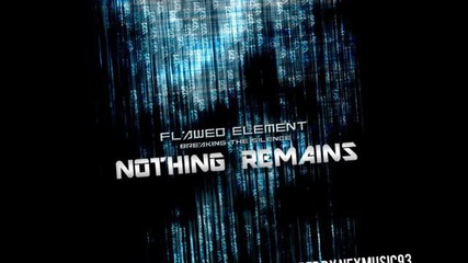 Flawed Element - Nothing Remains