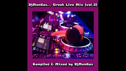 Dj Mankas - Greek Live Mix vol.2 [2014]