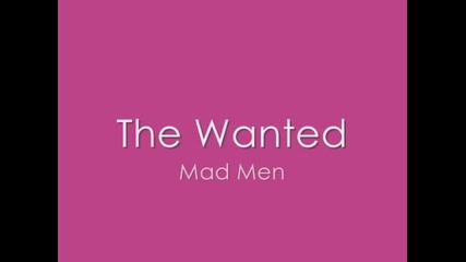 За първи път с превод+lyrics! The Wanted Mad Men