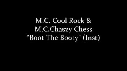 M.c. Cool Rock & M.c. Chaszy Chess Boot The Booty 