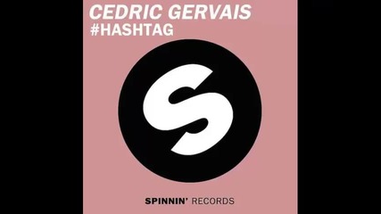 *2014* Cedric Gervais - Hashtag ( Original mix )