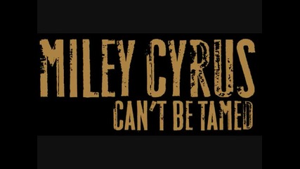 Can`t be tamed - Miley Cyrus