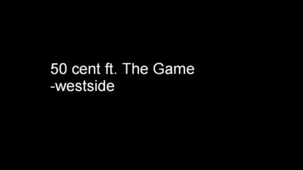 50 Cent Feat. The Game - Westside