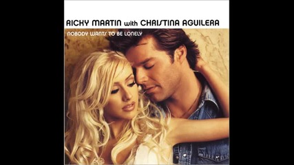 Ricky Martin & Christina Aguilera - Nobody Wants to Be Lonely ( Audio )
