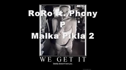 Roro ft Phony P - Malka Pikla 2