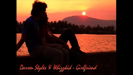 Darren Styles & Whizzkid - Girlfriend