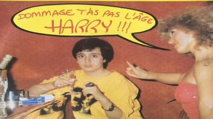 Harry-dommage T`as Pas L`age 1983 France