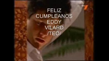 Feliz Cumpleanos-eddy Vilard /teo/