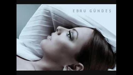 Ebru Gundes - Sadece Sevdim azira