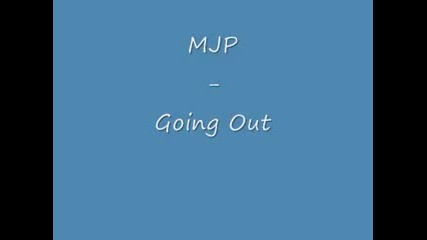 Mjp - Going Out 