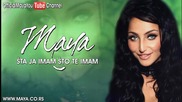 Maya - Sta ja imam sto te imam - (Audio 2007) HD