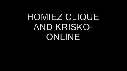 Homiez Clique And Krisko - Online
