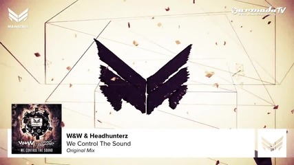 W&w & Headhunterz - We Control The Sound ( Original Mix )