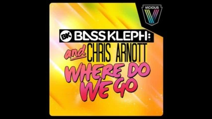Bass Kleph & Chris Arnott - Where Do We Go (kid Massive remix) 