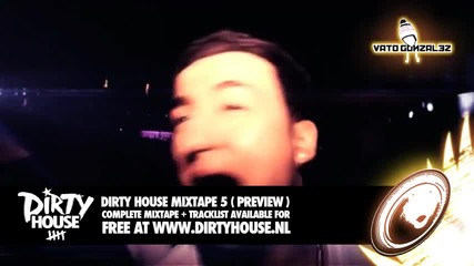 Vato Gonzalez - Dirty House Mixtape 5 (preview)