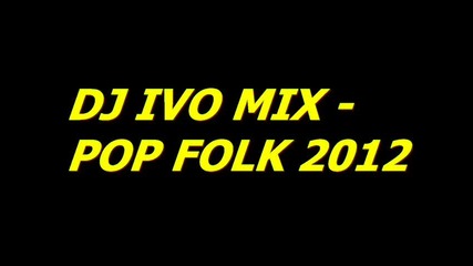 Dj Ivo Mix -pop Folk 2012