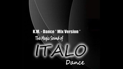 K.m. - Dance (mix Version)