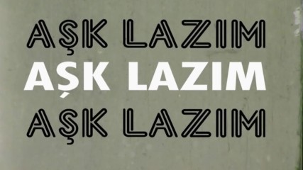 Aydilge - Ask Lazim ( Lyric video )