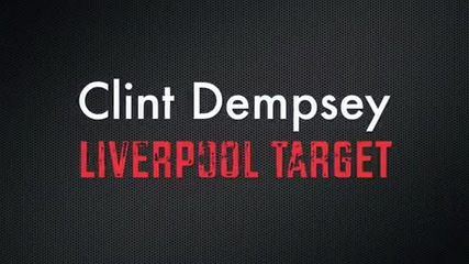 Clint Dempsey liverpool transfer