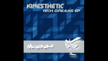 Kinesthetic - Tech Dreams ( Musashi ) [high quality]