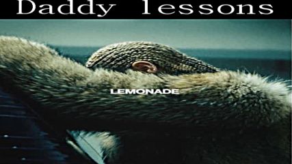 06. Beyonce - Daddy lessons + Текст и Превод!