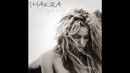 Shakira - Lo Que Mas от албума Sale El Sol 