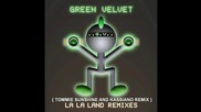 Green Velvet - La La Land ( Tommie Sunshine And Kassiano Remix ) [high quality]