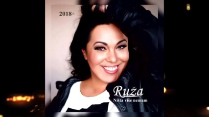 Ruza Efendic - 2018 - Nista vise nemam (hq) (bg sub)