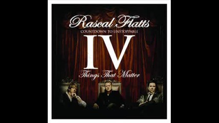 Rascal Flatts - Things That Matter