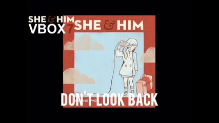 She & Him - Don't Look Back - Audio