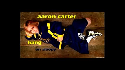 Aaron Carter - Hang on sloopy