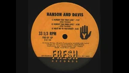 Hanson & Davis - Hungry For Your Love