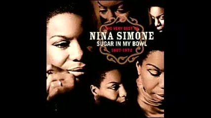 Nina Simone - I Want A Little Sugar In My Bowl