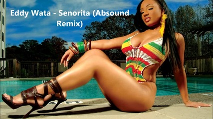Eddy Wata - Senorita (absound Remix)