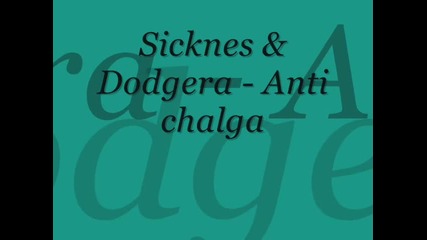 -sicknes & Dodgera - Anti chalga-