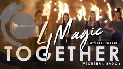 4Magic - Together (Vecherai, Rado) (Official Teaser)