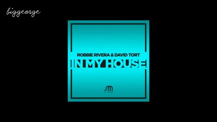 Robbie Rivera And David Tort - In my House ( Nxny Remix )