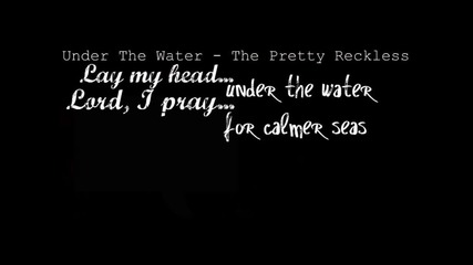 The Pretty Reckless - Under The Water (lyrics)