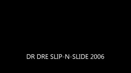 Dr Dre slip-n-slide the chronic 2006