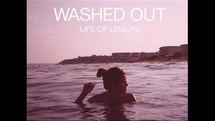 Washed Out - Lately