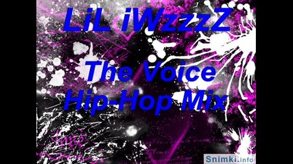 Lil iwzzzz - The Voice Hip - Hop Mix