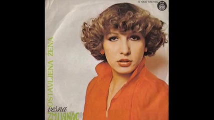 Vesna Zmijanac - Ostavljena Zena